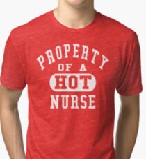 Property of a HOT Nurse Tri-blend T-Shirt