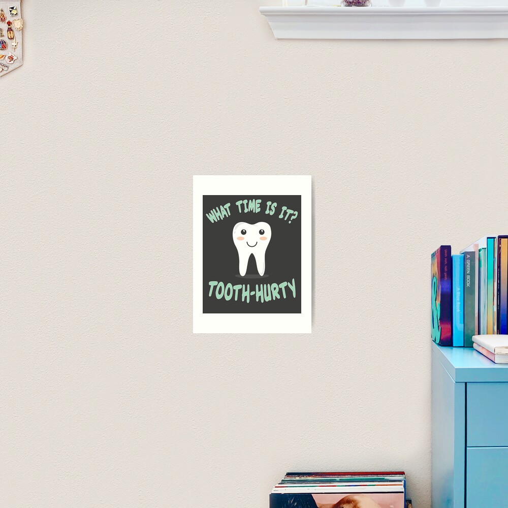 "Dental / Dentist funny Joke Tooth Hurty" Art Print by Rivall Redbubble