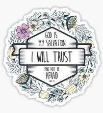 Christian Quote - God is my salvation I will trust and not be afraid Sticker
