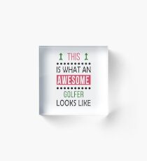 Golfer Awesome Looks Birthday Golf Christmas Funny Acrylic Block