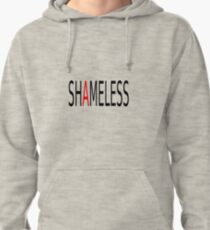 Shameless Pullover Hoodie