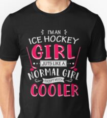 Ice Hockey Girl Cooler Funny Sassy Sports Unisex T-Shirt