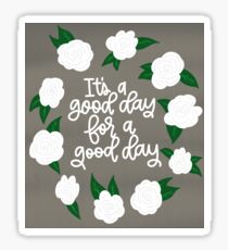 It's a good day for a good day! Sticker