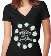 It's a good day for a good day! Women's Fitted V-Neck T-Shirt