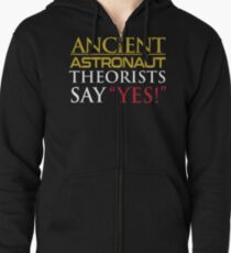 Ancient Astronaut Theorists Say "Yes!" Zipped Hoodie