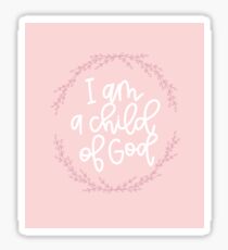 I am a child of God! Sticker