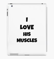 I Love His Muscles Funny Gift Idea iPad Case/Skin