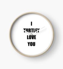 I Turtley Love You Funny Gift Idea Uhr