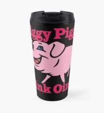 Piggy Piggy Oink Oink in Pink Travel Mug