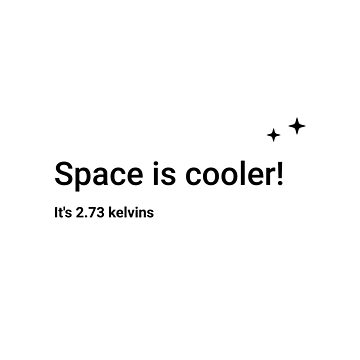 Artwork thumbnail, Space is cooler! It's 2.73 kelvins (Inverted) by science-gifts