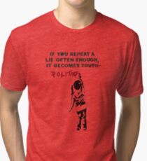 BANKSY If You Repeat A Lie Often Enough It Becomes Politics Tri-blend T-Shirt