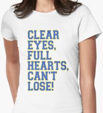 Clear Eyes, full hearts, can't lose Women's Fitted T-Shirt
