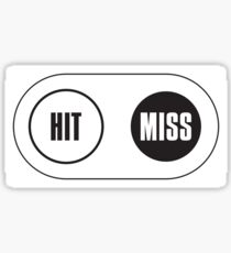 Hit or Miss Sticker