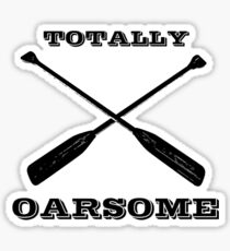 Totally Oarsome Sticker