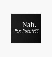 Nah Rosa Parks 1955 Quote Art Board