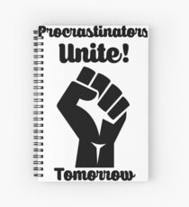 Procrastinators Unite Tomorrow Spiral Notebook