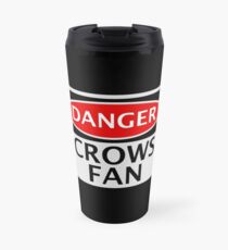 DANGER CROWS FAN FAKE FUNNY SAFETY SIGN SIGNAGE Travel Mug