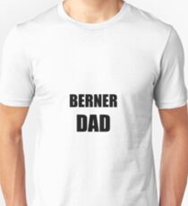 Berner Dad Dog Lover Funny Gift Idea Unisex T-Shirt