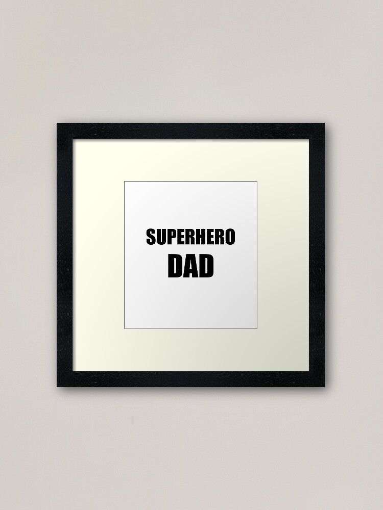 Alternate view of Superhero Dad Funny Gift Idea Framed Art Print