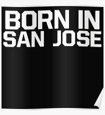 Born in San Jose Poster