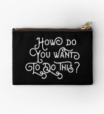 How do you want to do this? Gamemaster Quotes Studio Pouch