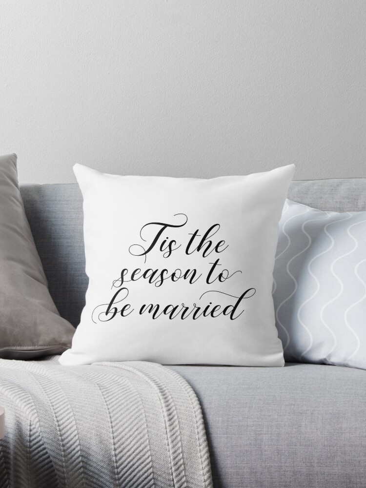 Winter Wedding Tis The Season To Be Married Throw Pillow By