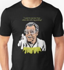 Walter Bishop - "I Want to see..." Fringe- Unisex T-Shirt