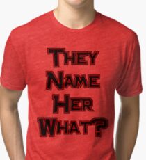 They Name Her What? Twilight Tri-blend T-Shirt