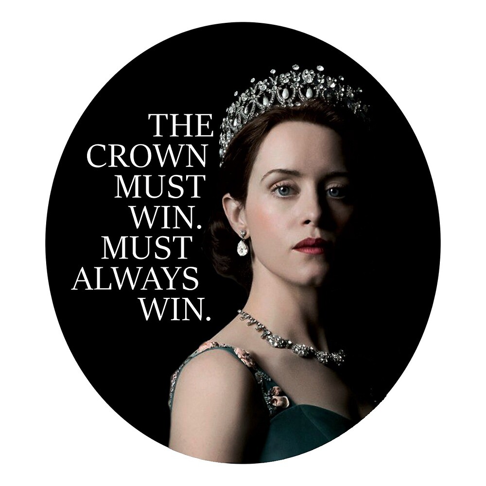 "Queen Elizabeth The Crown Quote" by alebla05 Redbubble