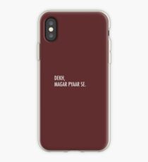 dekh, magar pyaar se. iPhone Case