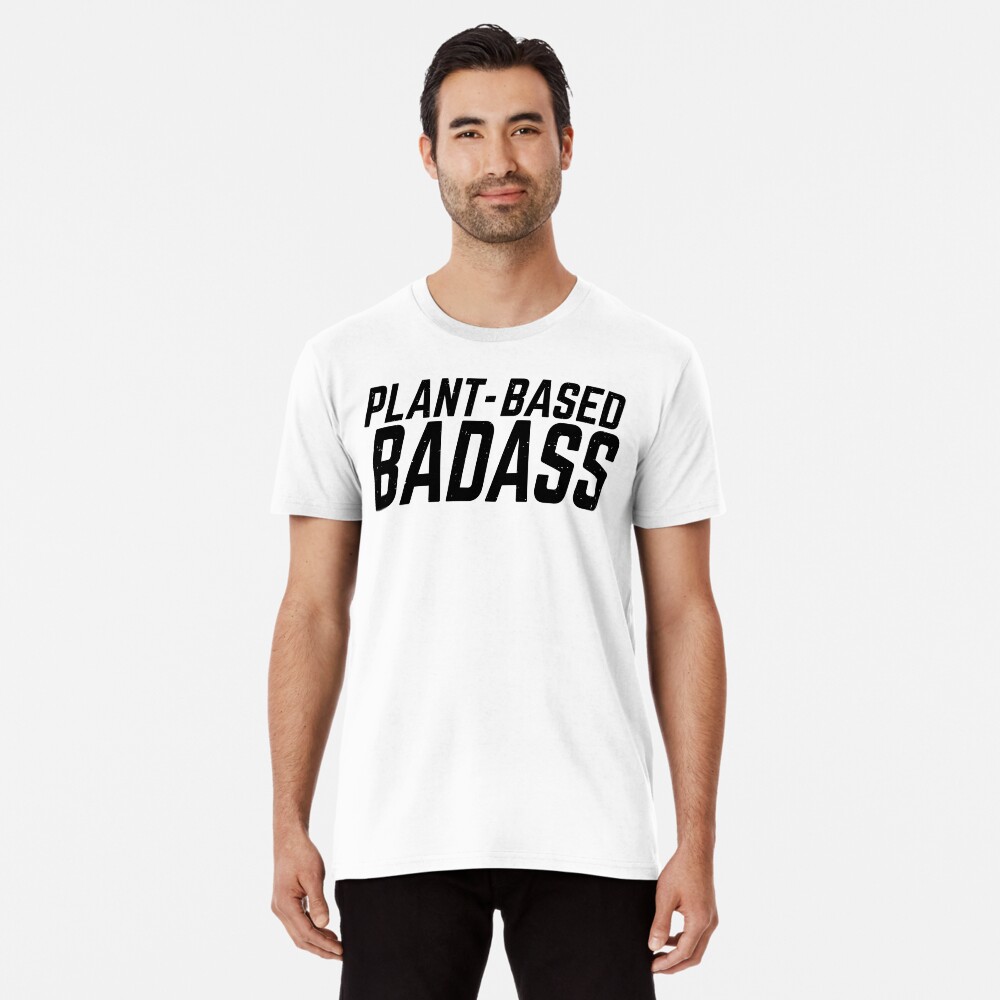 plant-based badass Premium T-Shirt