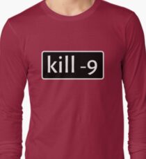kill -9 Long Sleeve T-Shirt