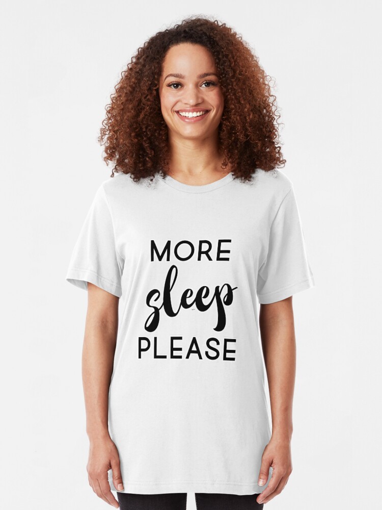 Alternate view of More Sleep Please Slim Fit T-Shirt