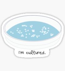 I'm Cultured Petri Dish Sticker