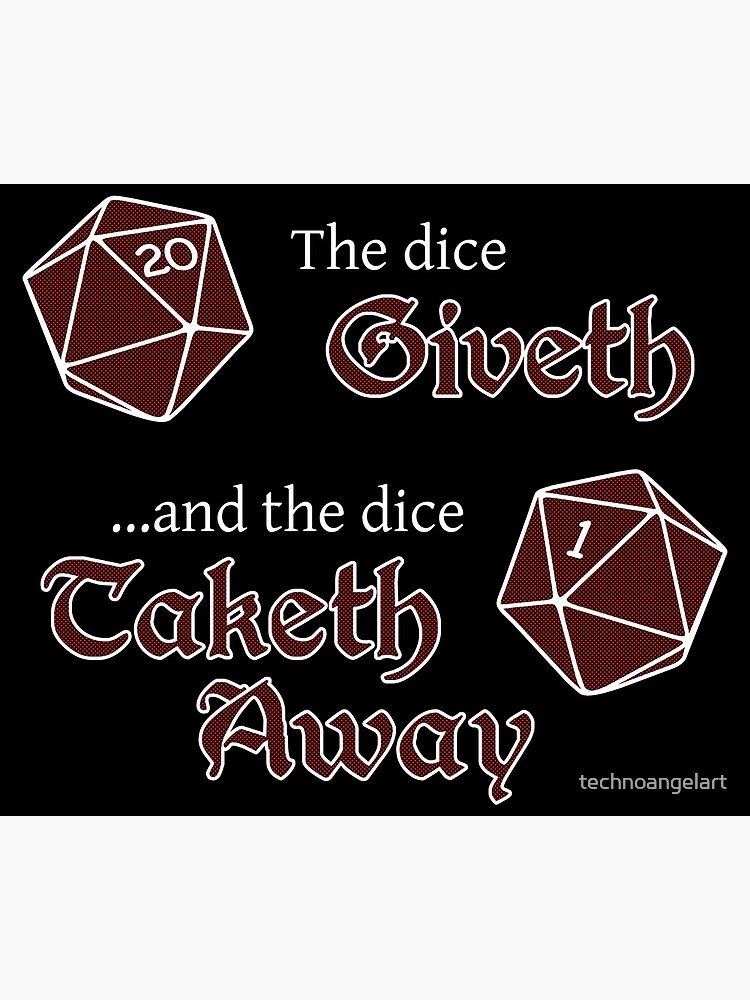 The Dice Giveth... by technoangelart