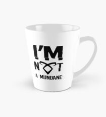 I'm not a mundane Tall Mug