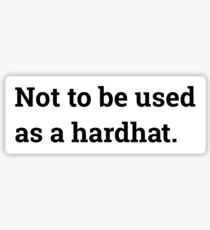 Not to be used as a hardhat. | D Fox Sticker