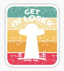Retro Vintage Get In Loser Alien Gift Funny Design Sticker