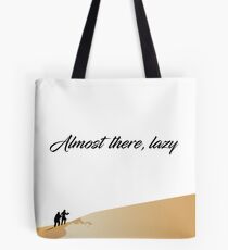 Almost There, Lazy Tote Bag