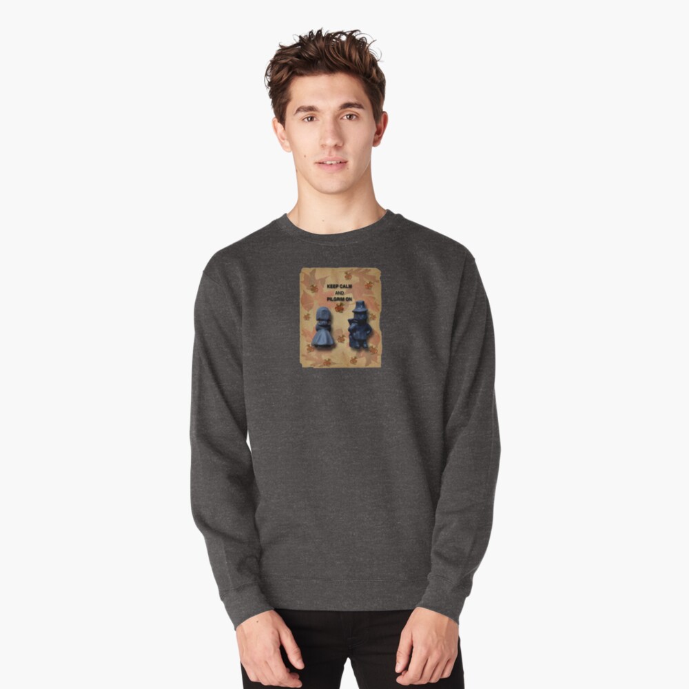 Keep Calm And Pilgrim On Pullover Sweatshirt