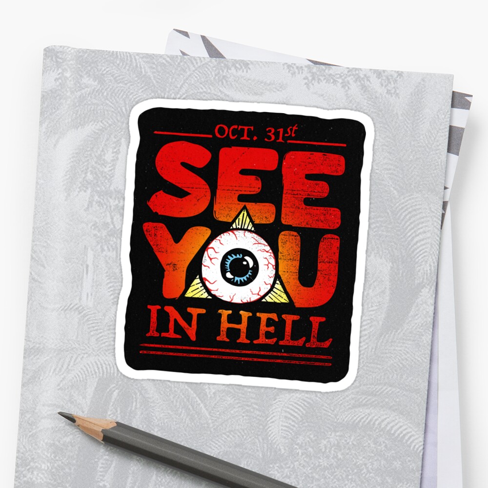 "SEE YOU IN HELL" Sticker By MoSt90 | Redbubble