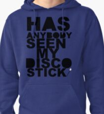 Sudadera con capucha Has Anybody Seen My Disco Stick?