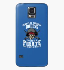 Cute Always Be Yourself Unless You Can Be Pirate Art Gift Case/Skin for Samsung Galaxy