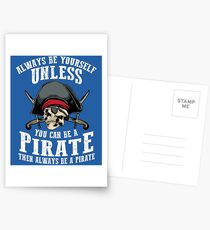 Cute Always Be Yourself Unless You Can Be Pirate Art Gift Postcards