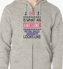 Retail Sales Associate Awesome Looks Birthday Christmas Funny Zipped Hoodie