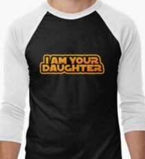 I am your family, I am your daughter Men's Baseball ¾ T-Shirt
