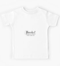 "Books! The greatest weapons..." Kids Tee