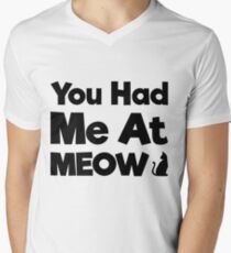 You Had Me At Meow Quote, Gift Men's V-Neck T-Shirt