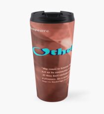 Othello--Let us be conjunctive in our revenge Travel Mug