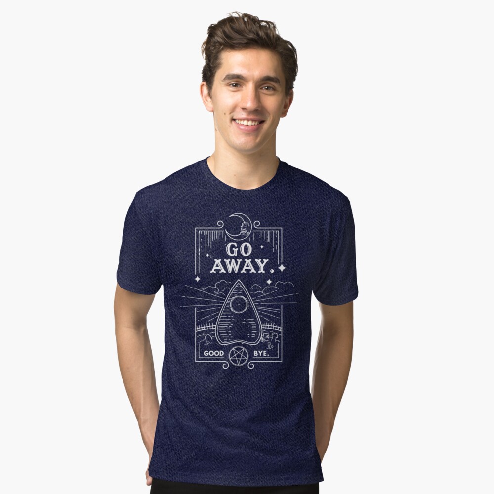 Ouija Board Seance Message - GO AWAY Tri-blend T-Shirt